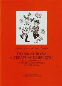 Translatoryka literatury dziecięcej Analiza przekładu utworów Astrid Lindgren na język polski polish books in canada