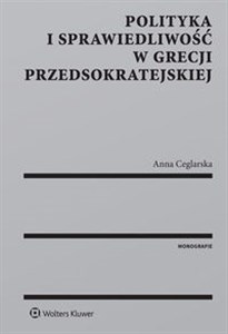 Polityka i sprawiedliwość w Grecji przedsokratejskiej - Polish Bookstore USA