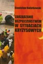 Zarządzanie bezpieczeństwem w sytuacjach kryzysowych  