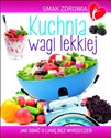 Kuchnia wagi lekkiej Jak zadbać o linię bez wyrzeczeń to buy in USA