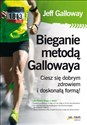 Bieganie metodą Gallowaya. Ciesz się dobrym zdrowiem i doskonałą formą! bookstore