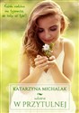 Wiosna w Przytulnej  - Katarzyna Michalak