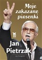 Moje zakazane piosenki  - Jan Pietrzak