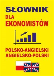 Słownik dla ekonomistów polsko-angielski angielsko-polski Słownik ekonomiczny i biznesowy polish usa