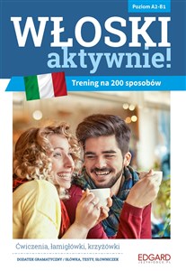 Włoski aktywnie! Trening na 200 sposobów Poziom A2-B1 - Polish Bookstore USA