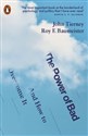The Power of Bad And How to Overcome It - John Tierney, Roy F. Baumeister