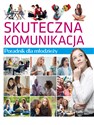 Skuteczna komunikacja Poradnik dla młodzieży - Lilka Poncyliusz-Guranowska