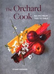 The Orchard Cook Recipes from tree to table Polish bookstore