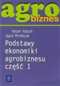Agrobiznes Podstawy ekonomiki agrobiznesu część 1 Szkoła ponadgimnazjalna Polish Books Canada