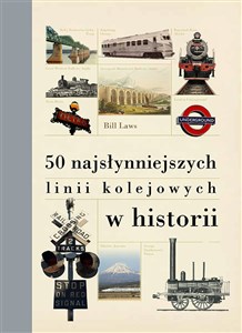 50 najsłynniejszych linii kolejowych w historii - Polish Bookstore USA