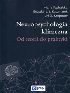 Neuropsychologia kliniczna Od teorii do praktyki Bookshop