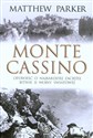Monte Cassino Opowieśc o najbardziej zaciętej bitwie II wojny światowej  