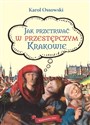 Jak przetrwać w przestępczym Krakowie  - Karol Ossowski