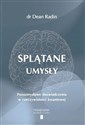 Splątane umysły Pozazmysłowe doświadczenia w rzeczywistości kwantowej 