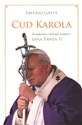Cud Karola Świadectwa i dowody świętości Jana Pawła II  