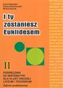 I ty zostaniesz Euklidesem 2 Podręcznik Liceum zakres podstawowy  