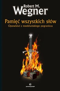 Pamięć wszystkich słów Opowieści z meekhańskiego pogranicza  