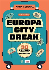 Europa City Break 30 pomysłów na weekend pełen wrażeń polish books in canada