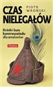 Czas nielegałów Krótki kurs kontrwywiadu dla amatorów  