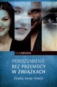 Porozumienie bez przemocy w związkach Zbadaj swoje relacje Polish Books Canada