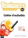 Tendances B2 Cahier d'activites - Jacques Pecheur, Jacky Girardet