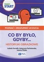 Pewny start Poznać i zrozumieć uczucia Co by było, gdyby... Historyjki obrazkowe online polish bookstore