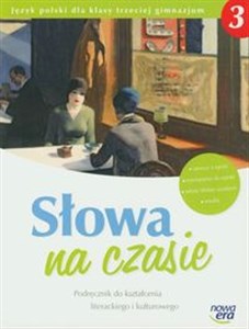 Słowa na czasie 3 Podręcznik do kształcenia literackiego i kulturowego Gimnazjum Polish Books Canada