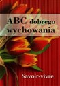 ABC dobrego wychowania Savoir-vivre 