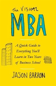 The Visual MBA A Quick Guide to Everything You’ll Learn in Two Years of Business School books in polish