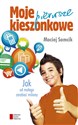 Moje pierwsze kieszonkowe Jak od małego zarabiać miliony books in polish