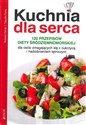 Kuchnia dla serca 120 przepisów diety śródziemnomorskiej dla osób zmagających się z cukrzycą i nadciśnieniem tętniczym books in polish