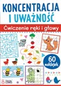 Koncentracja i uważność Ćwiczenia ręki i głowy - Opracowanie Zbiorowe