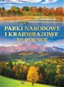 Parki narodowe i krajobrazowe w Polsce - Opracowanie Zbiorowe