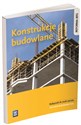 Konstrukcje budowlane Podręcznik do nauki zawodu Technik budownictwa. Szkoła ponadgimnazjalna bookstore