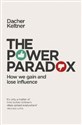 The Power Paradox How We Gain and Lose Influence online polish bookstore