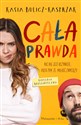 Cała prawda - Kasia Bulicz-Kasprzak