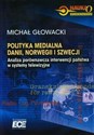 Polityka medialna Dani Norwegii i Szwecji Analiza porównawcza interwencji państwa w systemy telewizyjne - Michał Głowacki polish usa