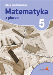 Matematyka z plusem 5 Lekcje powtórzeniowe Polish Books Canada