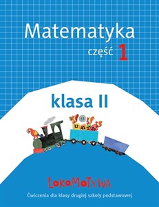 Lokomotywa 2 Matematyka Ćwiczenia Część.1 Szkoła podstawowa bookstore