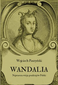 Wandalia Najstarsza wizja pradziejów Polski bookstore