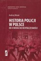 Historia Policji w Polsce od X wieku do współczesności Bookshop