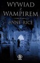 Wywiad z wampirem - Anne Rice