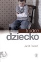 Trudne dziecko - Janet Poland