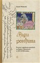 Magia posthuma. Procesy i egzekucje zmarłych na Śląsku i Morawach w XVI-XVIII wieku online polish bookstore