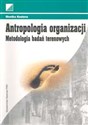 Antropologia oraganizacji Metodologia badań terenowych online polish bookstore