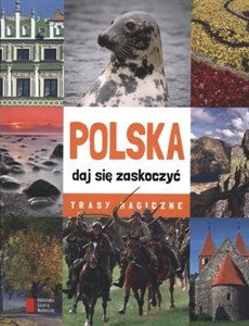 Polska daj się zaskoczyć Trasy magiczne  