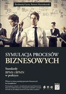 Symulacja procesów biznesowych Standardy BPMS i BPMN w praktyce - Polish Bookstore USA