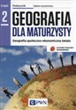 Geografia dla maturzysty Geografia społeczno-ekonomiczna świata Podręcznik Część 2 Zakres rozszerzony Szkoły ponadgimnazjalne - Jadwiga Kop, Maria Kucharska, Elżbieta Szkurłat