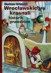 Wrocławskich krasnali historie prawdziwe - Polish Bookstore USA