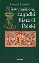 Niewyjaśnione zagadki historii Polski 